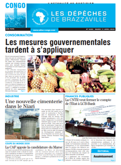 Les Dépêches de Brazzaville : Édition brazzaville du 11 avril 2023