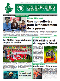 Les Dépêches de Brazzaville : Édition du 6e jour du 17 mai 2025
