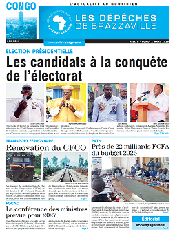 Les Dépêches de Brazzaville : Édition brazzaville du 02 mars 2026